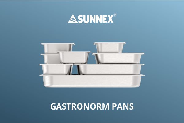 Тигани Sunnex Gastronorm, подходящи за хотели, ресторанти и домакинства